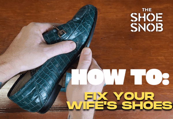 How to Fix Your Wife’s Shoes: Simple Shoe Repair Tips